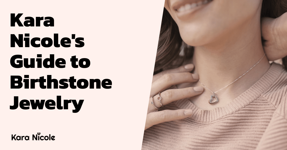 Kara Nicole's Guide to Birthstone Jewelry